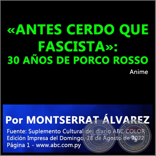 «ANTES CERDO QUE FASCISTA»: 30 AÑOS DE PORCO ROSSO - Por MONTSERRAT ÁLVAREZ - Domingo, 28 de Agosto de 2022